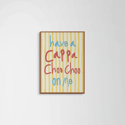 Have a Cappa Choo Choo On Me - Train Guy Mortimer Print